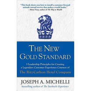 The New Gold Standard: 5 Leadership Principles for Creating a Legendary Customer